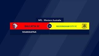 Football West WA NPL1L Round 5, Balcatta FC vs Rockingham City Football Club #FootballWest​