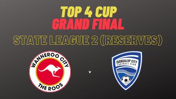 State League 2 Reserves - 2021 Top 4 Cup Grand Final - Wanneroo City SC v Joondalup City