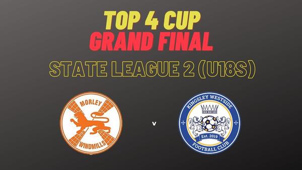 State League 2 U18s - 2021Top 4 Cup Grand Final - Morley Windmills SC v Kingsley Westside
