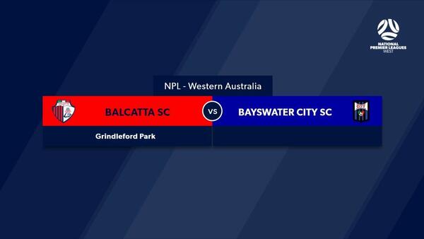 Football West NPL WA Round 2, Balcatta FC v Bayswater City Soccer Club #FootballWest