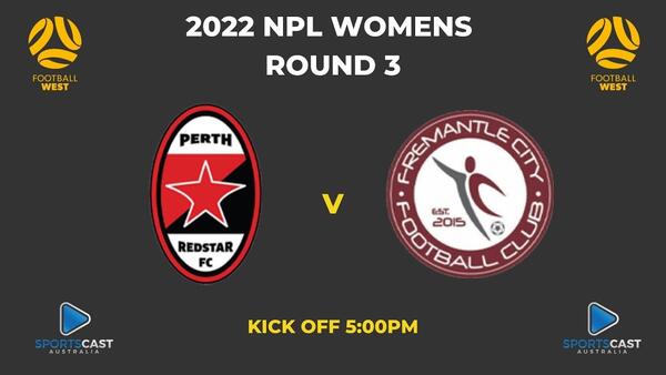 2022 NPL Womens - Round 3 - Perth RedStar FC v Fremantle City FC.